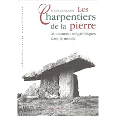 Les Charpentiers de la pierre : Monuments m�galithiques dans le monde