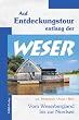 Auf Entdeckungstour entlang der Weser: Vom Weserbergland bis zur Nordsee