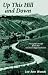 Up This Hill and Down: Thoughts on Life from the Southern Appalachians