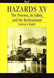 Review Inst of Chemical Engineers UK  / Hazards XV: The Process, Its Safety and the Environment, Getting It Right (Symposium) - IChemE (Symposium)