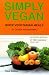 Third Party New : Simply Vegan: Quick Vegetarian Meals
