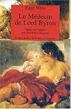 Le médecin de Lord Byron par Paul West Le médecin de Lord Byron par West