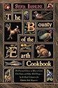 The Bounty of the Earth Cookbook: How to Cook Fish, Game and Other Wild Things