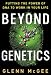 Search : Beyond Genetics: Putting the Power of DNA to Work in Your Life