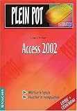 Plein Pot Informatique : Access 2002(1 livre + 1 CD-Rom)