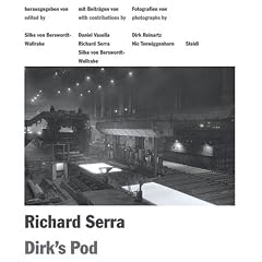 Richard Serra: Dirk's Pod