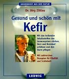 Gesund und sch&ouml;n mit Kefir - J&ouml;rg Zittlau