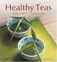Healthy Teas: Green-Black-Herbal-Fruit