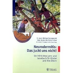 Neurodermitis: Das juckt uns nicht! Ein fr�hliches Lern- und Lesebuch f�r Kinder und ihre Eltern