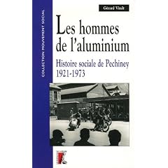 Les hommes de l'aluminium : Histoire sociale de Pechiney 1921-1973