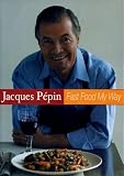Jacques Pepin - Fast Food My Way Vol.1