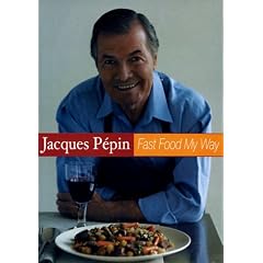 Jacques Pepin - Fast Food My Way Vol.1