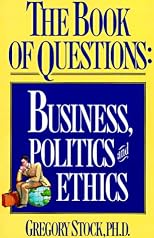 The book of questions : business, politics, and ethics