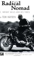 Radical Nomad: C. Wright Mills and His Times (Great Barrington Books) (Great Barrington Books) (Great Barrington Books)