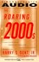 The Roaring 2000s:  Building the Wealth and Life Style You Desire