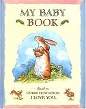 My Baby Book : Based on Guess How Much I Love You