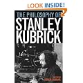 The Philosophy of Stanley Kubrick (Philosophy of Popular Culture)
