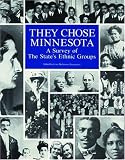 They Chose Minnesota: A Survey of the States Ethnic Groups