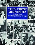They Chose Minnesota: A Survey of the State's Ethnic Groups