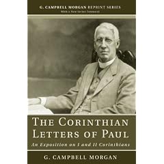 The Corinthian Letters of Paul: An Exposition on I and II Corinthians (G. Campbell Morgan Reprint)