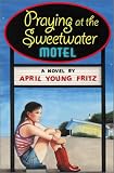 Praying at the Sweetwater Motel