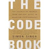 The Code Book: The Science of Secrecy from Ancient Egypt to Quantum Cryptography ~ Simon Singh