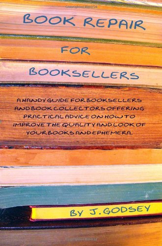 Book Repair for Booksellers: A guide for booksellers offering practical advice on book repair