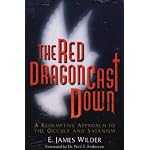 The Red Dragon Cast Down: A Redemptive Approach to the Occult and Satanism book cover