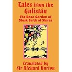 Tales from the Gulistbn: The Rose Garden of Sheik Sa'Di of Shirbz book cover