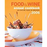 Food & Wine Annual Cookbook 2006: An Entire Year of Recipes