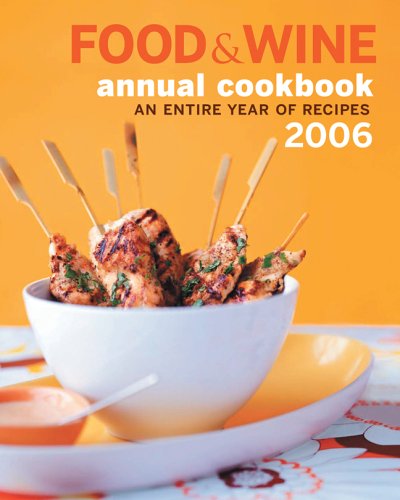 Best Price Food & Wine Annual Cookbook 2006: An Entire Year of Recipes