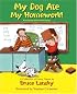 My Dog Ate My Homework