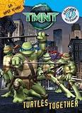 TMNT: Turtles Together (Teenage Mutant Ninja Turtles) TMNT: Turtles Together (Teenage Mutant Ninja Turtles)