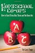 Homeschool Co-ops: How to Start Them, Run Them and Not Burn Out