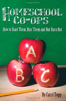 Homeschool Co-ops: How to Start Them, Run Them and Not Burn Out