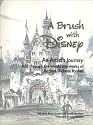 A Brush with Disney : An Artist's Journey, Told through the words and works of Herbert Dickens Ryman