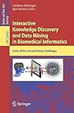 Interactive knowledge discovery and data mining in biomedical informatics : state-of-the-art and future challenges