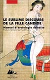 Le Sublime Discours de la fille candide : Manuel d'�rotologie chinoise