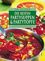 Die besten Partysuppen und Partytöpfe