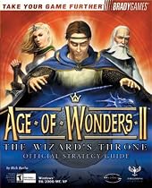 Age of Wonders II: Wizards Throne Official Strategy Guide (Bradygames Take Your Games Further)