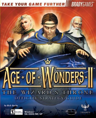 Age of Wonders II: Wizards Throne Official Strategy Guide (Bradygames Take Your Games Further)