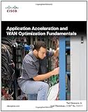 Application Acceleration and WAN Optimization Fundamentals