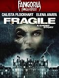 Fangoria FrightFest Presents - Fragile