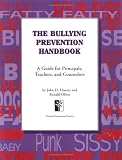 Bullying Prevention Handbook: A Guide for Principals, Teachers, and Counselors