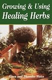 Growing & Using the Healing Herbs
