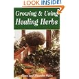 Growing and Using the Healing Herbs by Gaea Weiss and Shandor Weiss