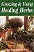 Growing & Using the Healing Herbs