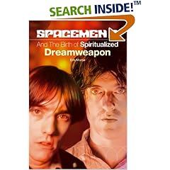 The "Spacemen 3" and the Birth of "Spiritualized" Dreamweapon