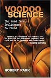 Voodoo Science: The Road from Foolishness to Fraud 