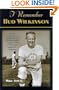 I Remember Bud Wilkinson: Personal Memories and Anecdotes about an Oklahoma Soonerslegend as Told by the People and Players Who Knew Him